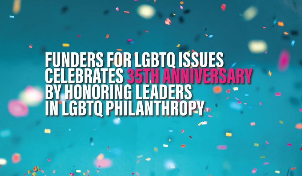Funders for LGBTQ Issues Celebrates 35th Anniversary By Honoring Leaders in LGBTQ Philanthropy