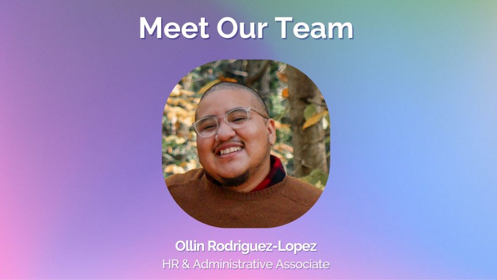 Meet Our Team: Ollin Rodriguez-Lopez